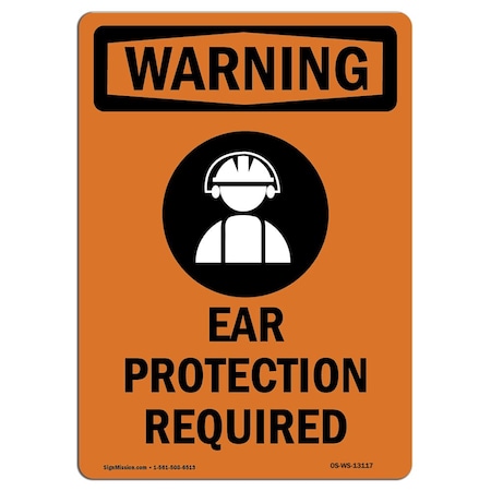 Signmission OSHA WARNING Sign, Ear Protection Required W/ Symbol, 14in X 10in Aluminum, 10" W, 14" H, Portrait OS-WS-A-1014-V-13117